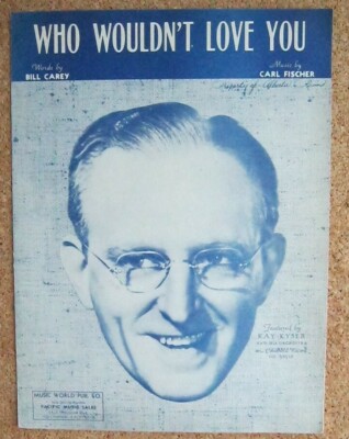 Who Wouldn't Love You Carey/Fischer ft Kay Kyser 1942 Sheet Music
