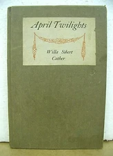 April Twilights Poems by Willa Sibert Cather 1903 First Edition