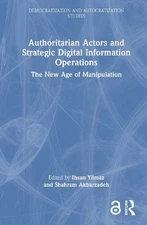 Authoritarian Actors and Strategic Digital Information Operat... - 9781041043706