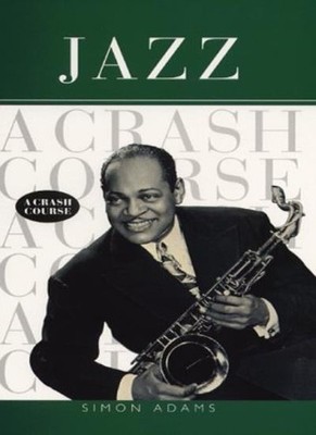 Jazz: A Crash Course,Simon Adams