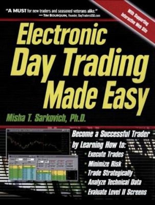 Electronic Day Trading Made Easy : Become a Successful Trader Har