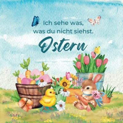 Ich Sehe Was, Was Du Nicht Siehst - Ostern: Oster Such-Buch für Kinder ab 2 Jahr