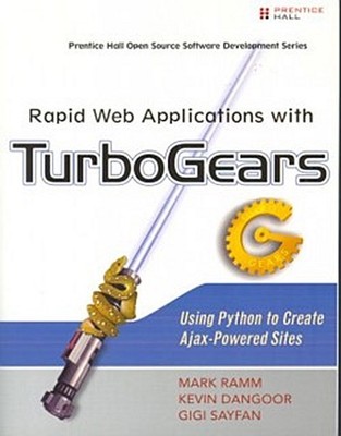 Rapid Web Applications with TurboGears Kevin Dangoor Mark Ramm