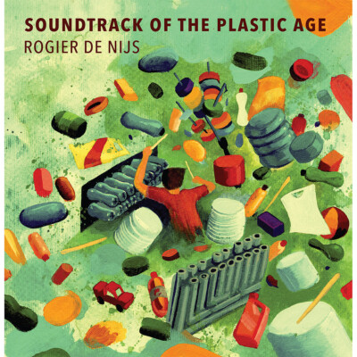 Rogier De Nijs - Soundtrack Of The Plastic Age (Vinyl LP - 2024 - EU - Original)