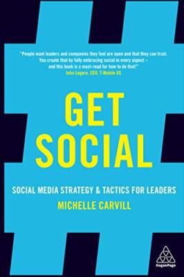 Get Social: Social Media Strategy and Tactics for Leaders By Mic