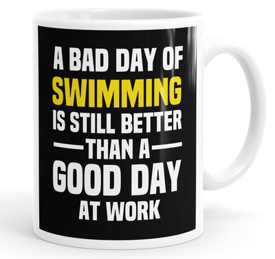 Lustige Tasse Tasse A Bading Is Still Better Than A Good Day At Work