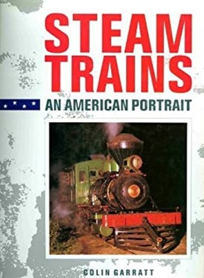 Steam Trains : An American Portrait Hardcover Colin Garratt