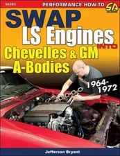 Swap LS Engines into Chevelles & GM A-Bodies: 1964-1972, Bryant, Jefferson, Very