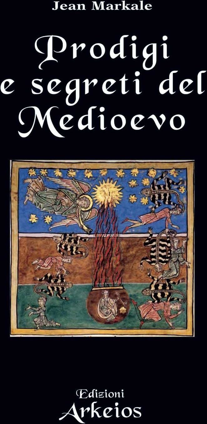 Libri Jean Markale - Prodigi E Segreti Del Medioevo