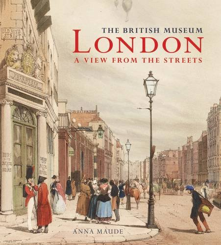 London: A View from the Streets - Maude, Anna