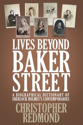 LIVES BEYOND BAKER STREET:A BIOGRAPHICAL by REDMOND, CHRISTOPHER Paperback