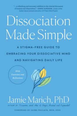 Dissociation Made Simple: A Stigma-Free Guide to Embracing Your Dissociative M..