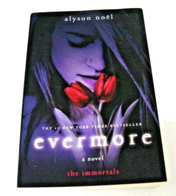 Evermore The Immortals A Novel by Alyson Noel - 2009 Paperback