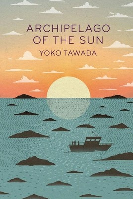 Archipelago of the Sun | Yoko Tawada | englisch