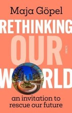RETHINKING OUR WORLD by Maja Gopel Paperback Self Help Business