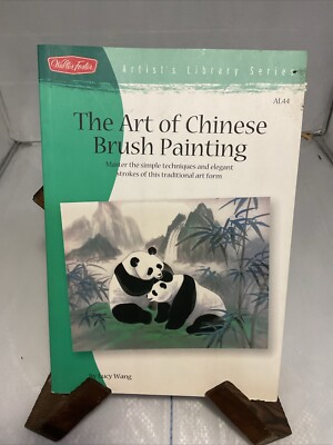 Art of Chinese Brush Painting : Master the Simple Techniques and Elegant Strokes