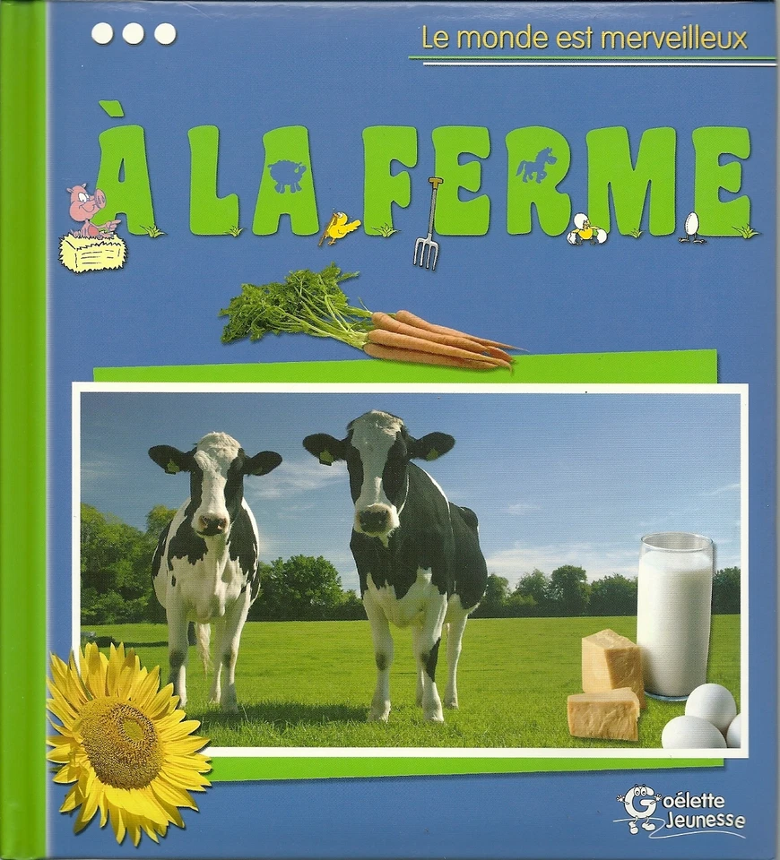 LE MONDE EST MERVEILLEUX : A LA FERME - GOELETTE JEUNESSE - NEUF - Photo 1/1