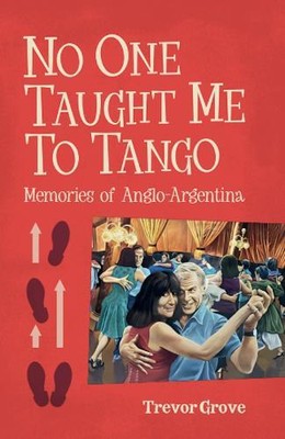 Trevor Grove No One Taught Me To Tango (Hardback) (UK IMPORT)