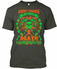 Vietnam Veteran Agent Orange We Came Home Death With T-Shirt Made in USA S-5XL