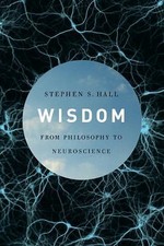 Wisdom: From Philosophy to Neuroscience by