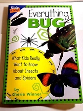 Everything Bug Book : What Kids Really Want to Know About Insects and Spiders