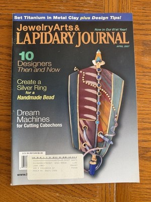 Vintage Lapidary Journal Jewelry Art April 2007 Magazine Book