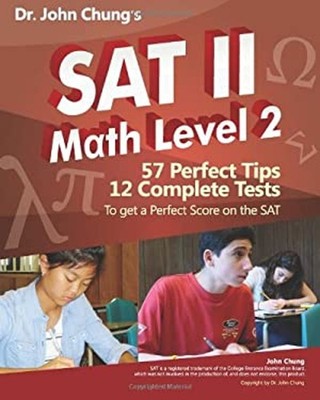 Dr. John Chung's SAT II Math Level 2 : SAT II Subject Test - Math