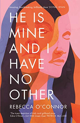 He Is Mine and I Have No Other By Rebecca O'Connor. 978178689262