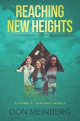 Reaching New Heights: God's Answers to Young Teens' Questions Volume 1: Janua-,