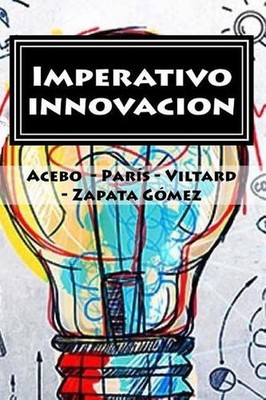 Imperativo innovacion: ?C?mo pueden las empresas dar el pr?ximo salto innovativo