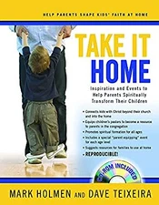 Take It Home : Inspiration and Events to Help Parents Spiritually