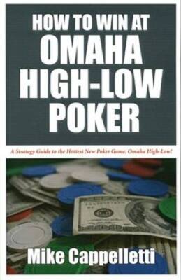 How to Win at Omaha High-Low Poker - Paperback By Cappelletti, Mike - VERY GOOD