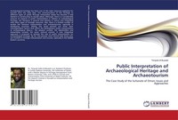 Public Interpretation Of Archaeological Heritage And Archaeotourism Ya'qoob Al B