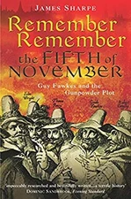 Remember, Remember the Fifth of November Paperback James Sharpe