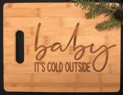 BABY IT'S COLD OUTSIDE Bamboo Cutting Board Engraved Wood Winter Merry Christmas