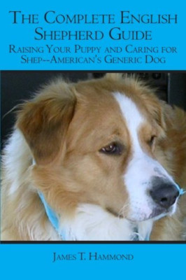 The Complete English Shepherd Guide: Raising Your Puppy - Paperback NEW Hammond,