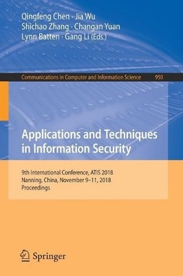 Applications and Techniques in Information Security: 9th International Conferenc