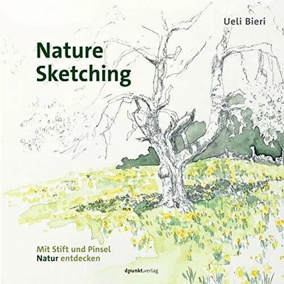 Nature Sketching: Mit Stift und Pinsel Natur entdecken Buch dpunkt.verlag GmbH