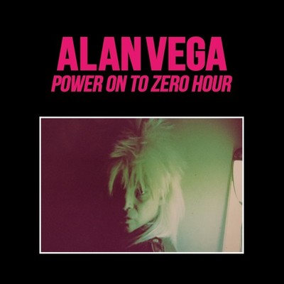 Alan Vega Power on to Zero Hour (Vinyl)