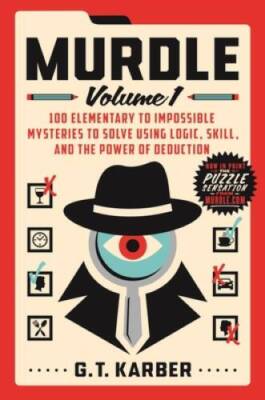 Murdle: Volume 1: 100 Elementary to Impossible Mysteries to Solve Using L - GOOD
