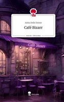 Café Bizarr. Life Is A Story - Story.One Anita Delle Donne