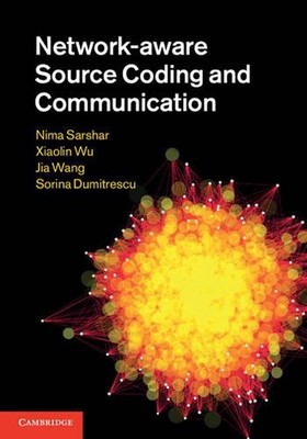 Network-aware Source Coding and Communication by Nima Sarshar (English) Hardcove