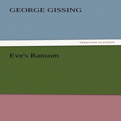Eve's Ransom George Gissing BoD Third Party Titles