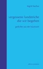 vergessene landstriche die wir begehen: gedichte aus der traumzeit (Edition Exem