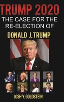 Trump 2020 | The Case For The Re-Election Of Donald J. Trump | Josh Y. Go*Dstein