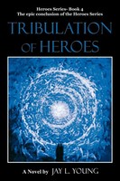 Jay L. Young | Tribulation Of Heroes | Taschenbuch | Englisch (2009) | iUniverse