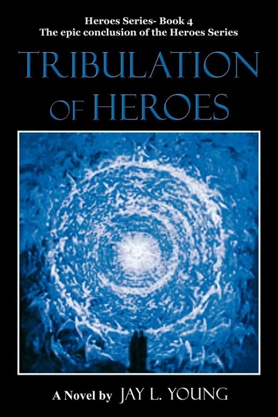 Jay L. Young | Tribulation Of Heroes | Taschenbuch | Englisch (2009) | iUniverse-image