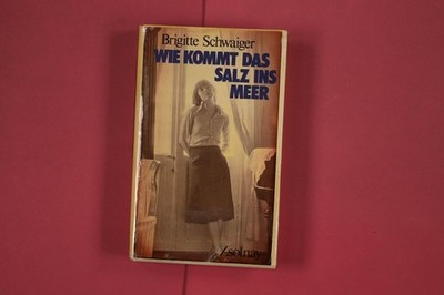 296964 Brigitte Schwaiger WIE KOMMT DAS SALZ INS MEER? Paul Zsolnay Verlag HC