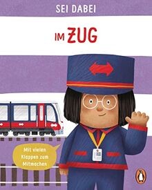 Sei dabei! - Im Zug: Pappbilderbuch mit vielen Klap... | Buch | Zustand sehr gut