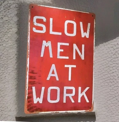 Blechschild Slow men langsame Kollegen Arbeit Team lustig Spruch Geschenk - Bild 1 von 2